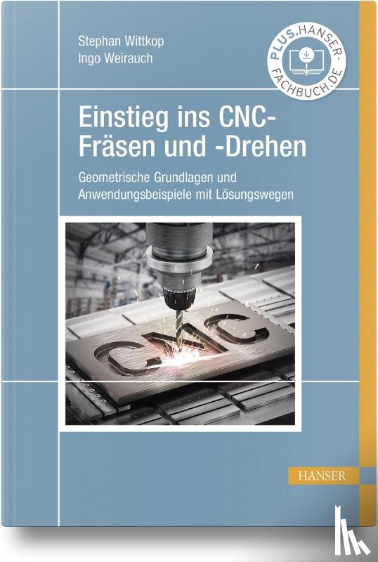 Wittkop, Stephan, Weirauch, Ingo - Einstieg ins CNC-Fräsen und -Drehen
