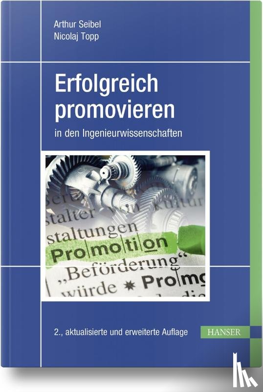 Seibel, Arthur, Topp, Nicolaj - Erfolgreich promovieren in den Ingenieurwissenschaften