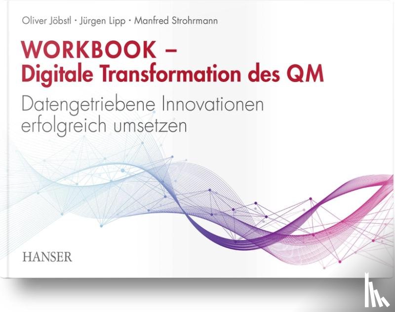 Jöbstl, Oliver, Lipp, Jürgen, Strohrmann, Manfred - Workbook - Digitale Transformation des Qualitätsmanagements