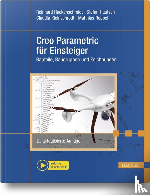 Hackenschmidt, Reinhard, Hautsch, Stefan, Kleinschrodt, Claudia, Roppel, Matthias - Creo Parametric für Einsteiger