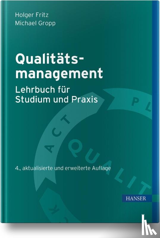 Fritz, Holger, Gropp, Michael - Qualitätsmanagement - Lehrbuch für Studium und Praxis