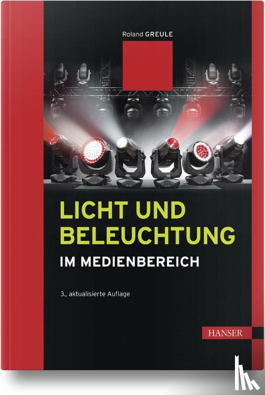Greule, Roland - Licht und Beleuchtung im Medienbereich