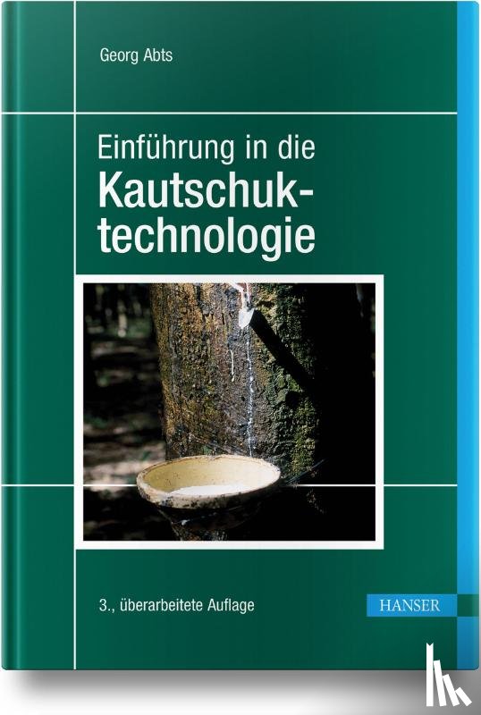 Abts, Georg - Einführung in die Kautschuktechnologie