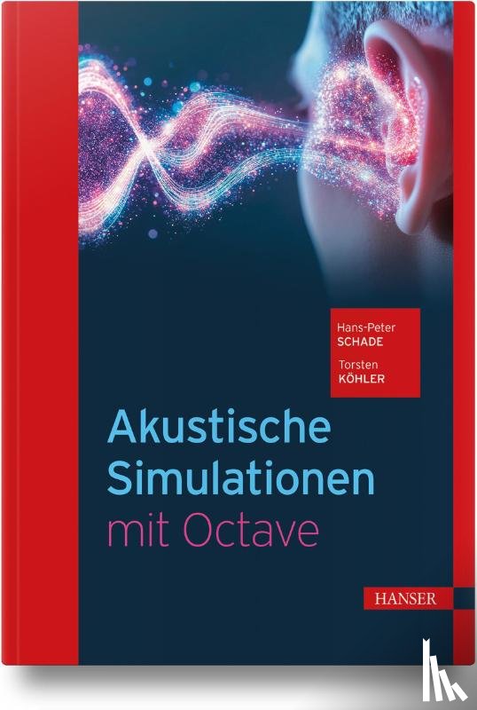 Schade, Hans-Peter, Köhler, Torsten - Akustische Simulationen mit Octave