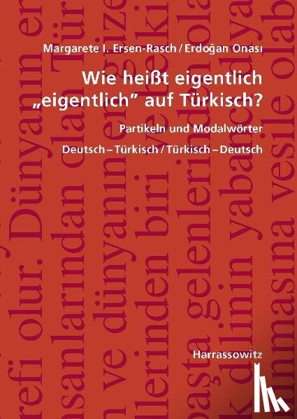 Ersen-Rasch, Margarete I., Onasi, Erdogan - Wie heißt eigentlich "eigentlich" auf Türkisch? Partikeln und Modalwörter