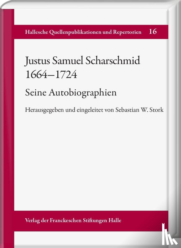  - Justus Samuel Scharschmid: Eine Autobiographie
