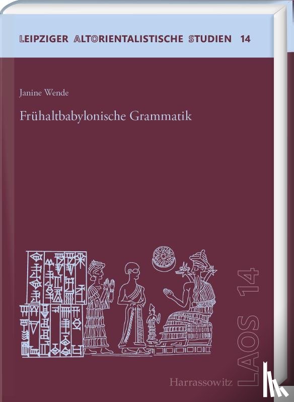 Wende, Janine - Frühaltbabylonische Grammatik