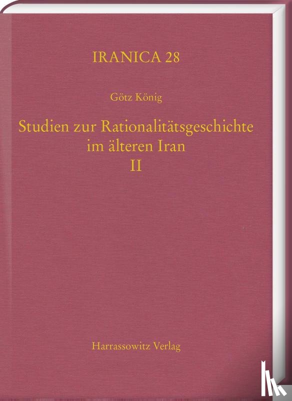 König, Götz - Studien zur Rationalitätsgeschichte im älteren Iran II