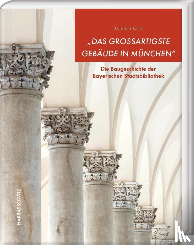 Kaindl, Annemarie - "Das großartigste Gebäude in München"