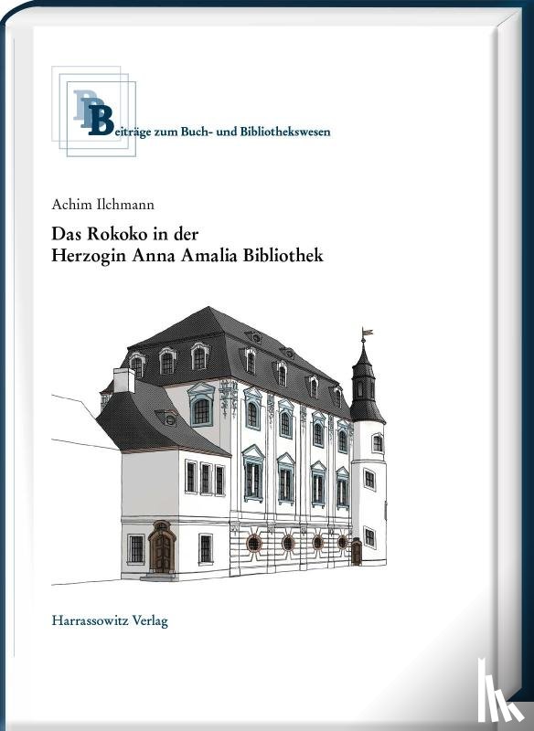 Ilchmann, Achim - Das Rokoko in der Herzogin Anna Amalia Bibliothek