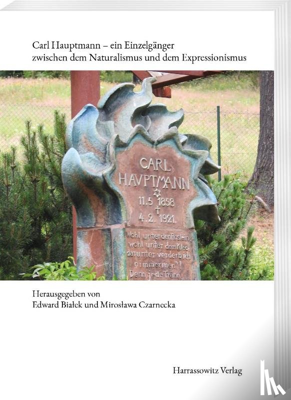  - Carl Hauptmann - ein Einzelgänger zwischen dem Naturalismus und dem Expressionismus