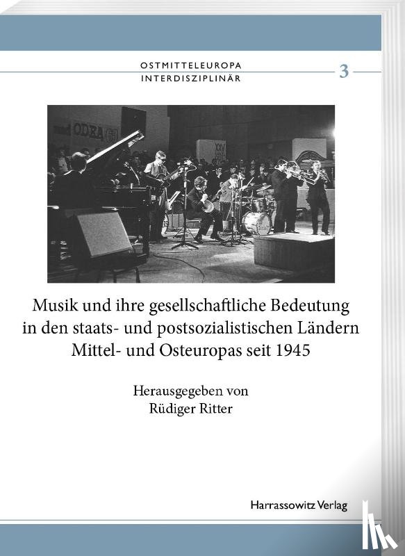  - Musik und ihre gesellschaftliche Bedeutung in den staats- und postsozialistischen Ländern Mittel- und Osteuropas seit 1945