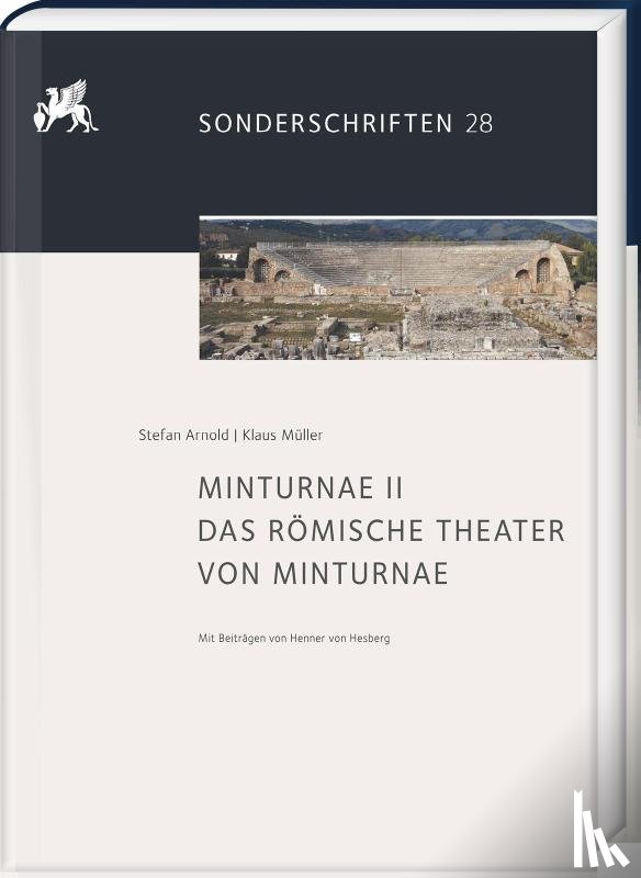 Arnold, Stefan, Müller, Klaus - Minturnae II. Das Theater von Minturnae