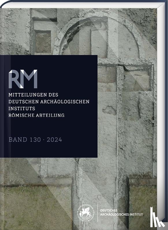 Dally, Ortwin, Zimmermann, Norbert - Römische Mitteilungen 130 (2024)