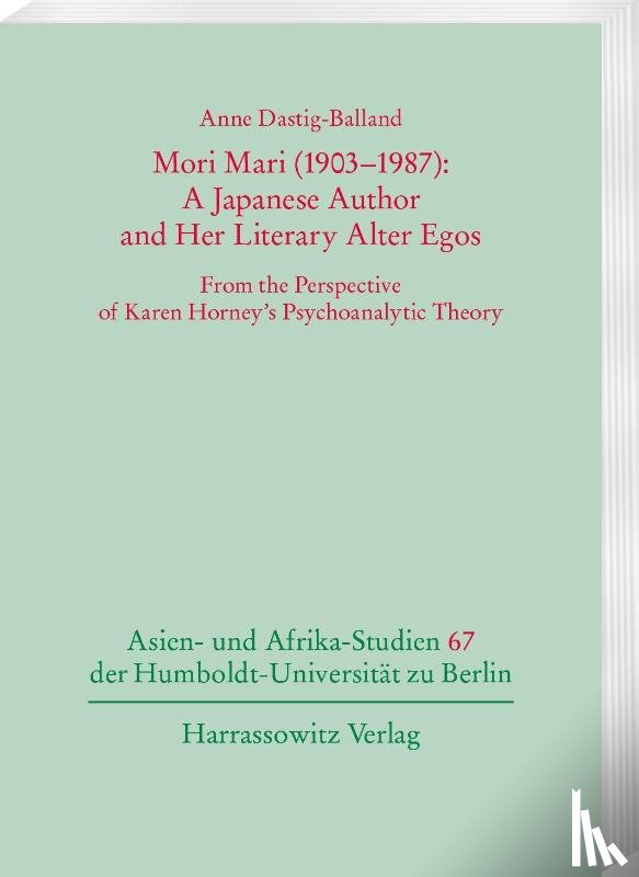 Dastig-Balland, Anne - Mori Mari (1903-1987): A Japanese Author and Her Literary Alter Egos