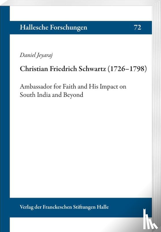 Jeyaraj, Daniel - Christian Friedrich Schwartz (1726-1798)