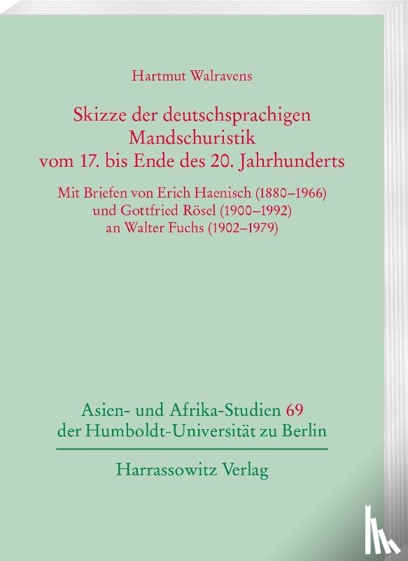 Walravens, Hartmut - Skizze der deutschsprachigen Mandschuristik vom 17. bis Ende des 20. Jahrhunderts