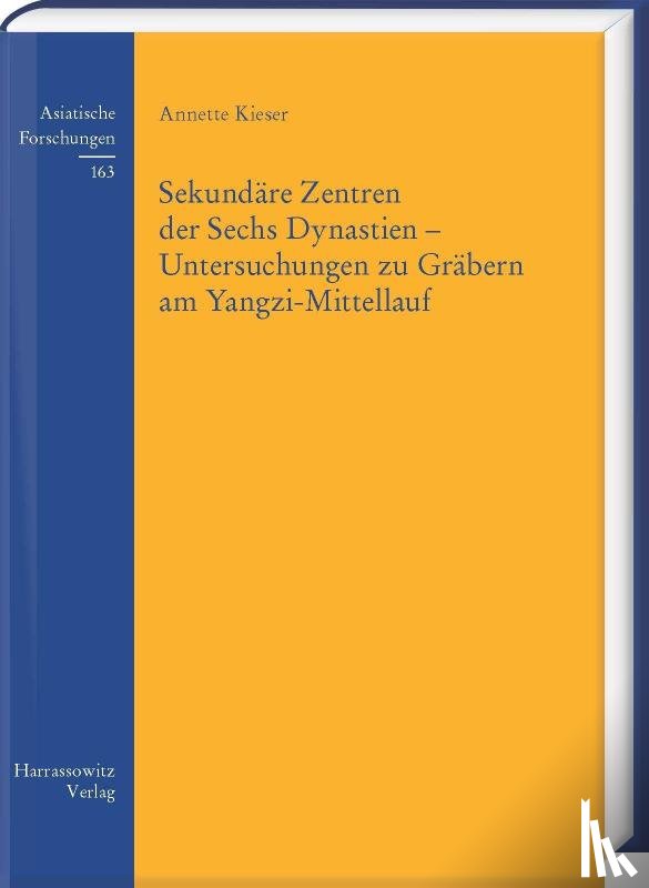 Kieser, Annette - Sekundäre Zentren der Sechs Dynastien