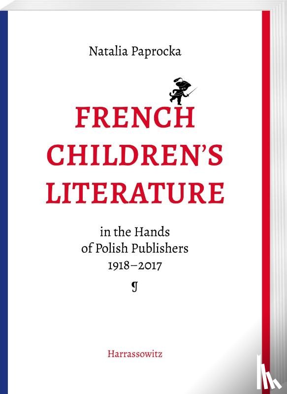 Paprocka, Natalia - French Children's Literature in the Hands of Polish Publishers, 1918-2017