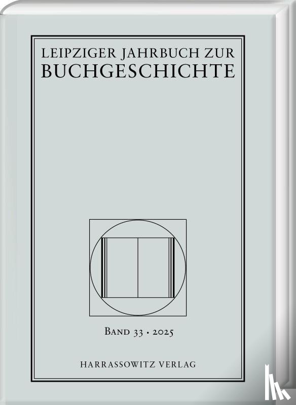  - Leipziger Jahrbuch zur Buchgeschichte 33 (2025)