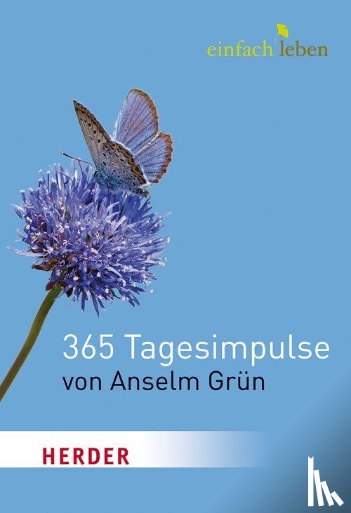 Grün, Anselm - Einfach leben. 365 Tagesimpulse von Anselm Grün