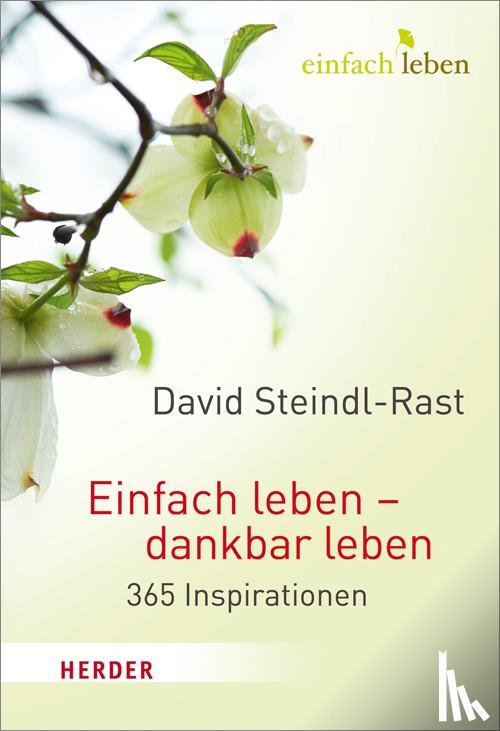 Steindl-Rast, David - Einfach leben - dankbar leben