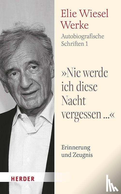 Wiesel, Elie - "Nie werde ich diese Nacht vergessen..."