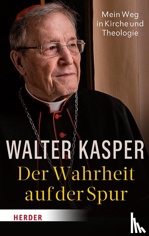 Kasper, Walter - Der Wahrheit auf der Spur
