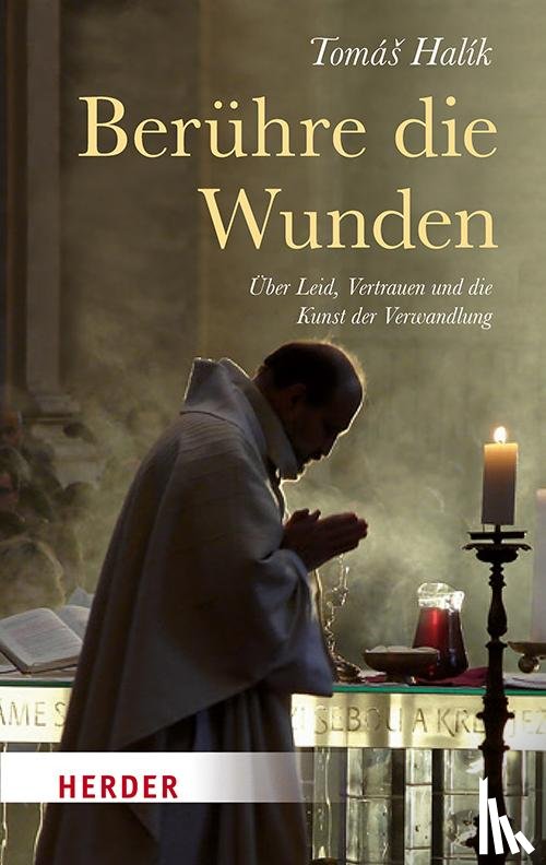 Halík, Tomás - Berühre die Wunden
