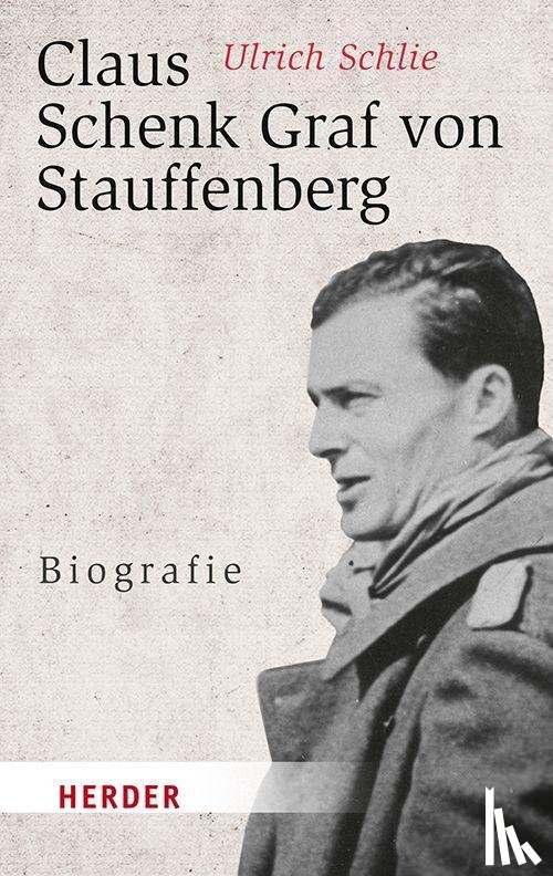 Schlie, Ulrich - Claus Schenk Graf von Stauffenberg