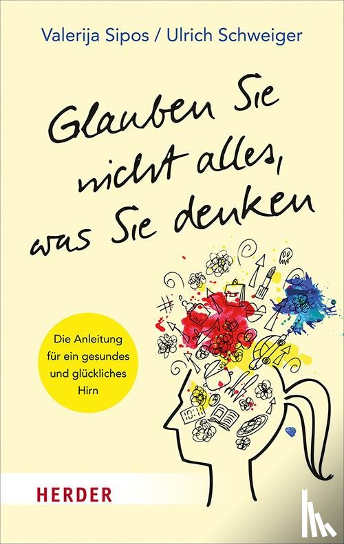 Sipos, Valerija, Schweiger, Ulrich - Glauben Sie nicht alles, was Sie denken