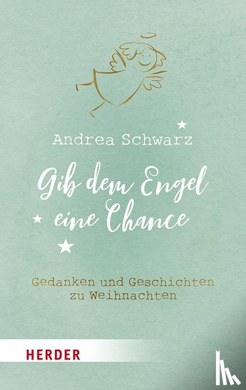 Schwarz, Andrea - Gib dem Engel eine Chance