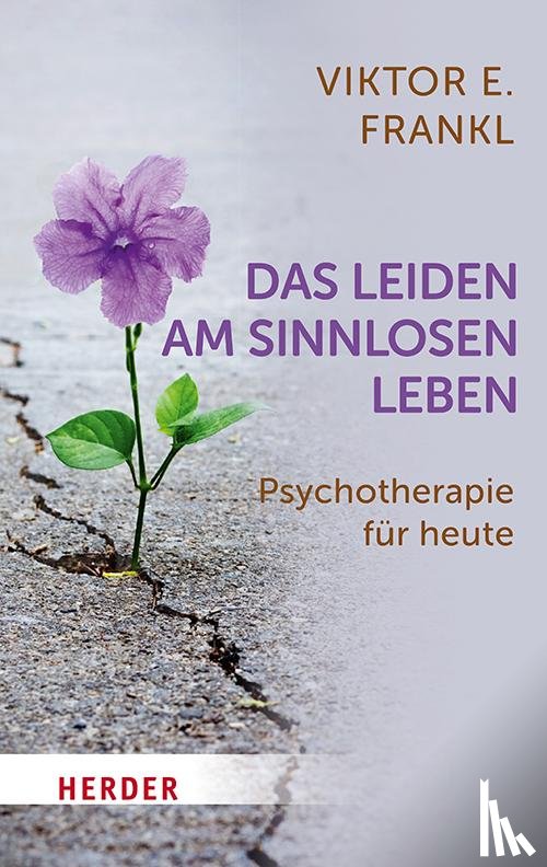 Frankl, Viktor E. - Das Leiden am sinnlosen Leben