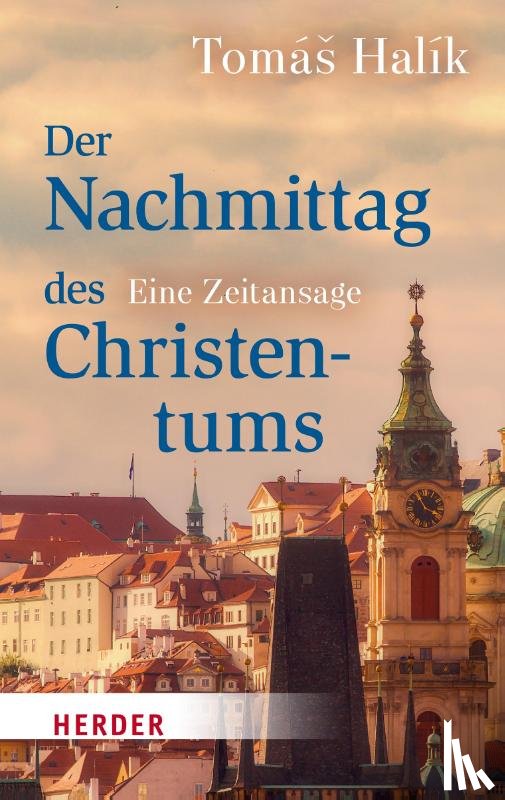 Halík, Tomás - Der Nachmittag des Christentums