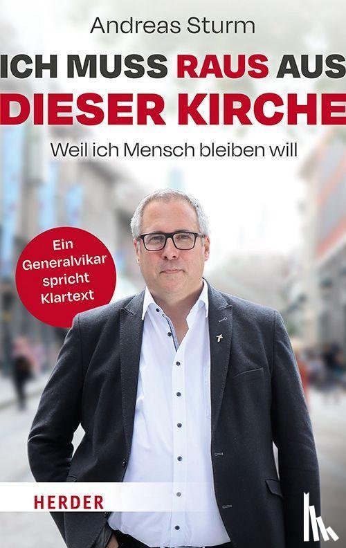 Sturm, Andreas - Ich muss raus aus dieser Kirche