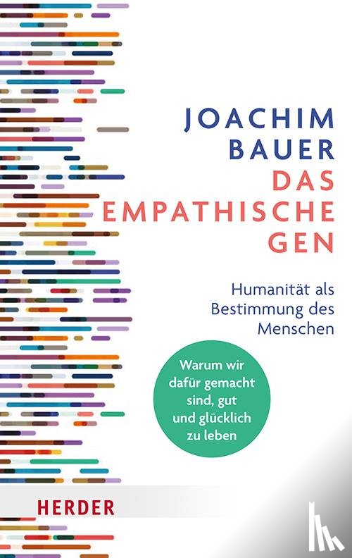 Bauer, Joachim - Das empathische Gen
