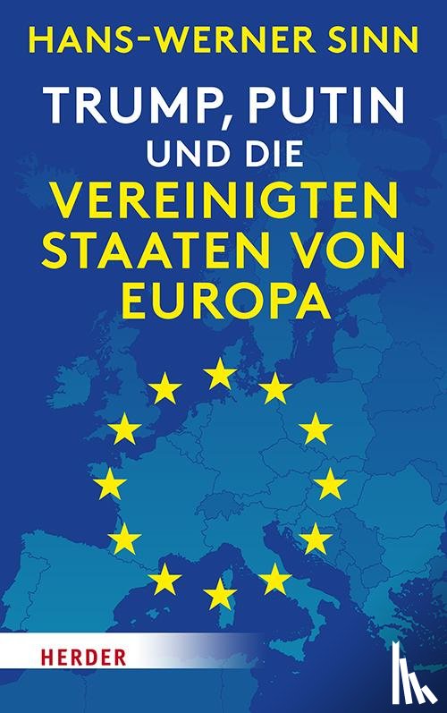 Sinn, Hans-Werner - Trump, Putin und die Vereinigten Staaten von Europa
