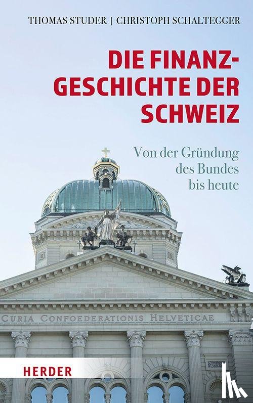 Studer, Thomas, Schaltegger, Christoph - Die Finanzgeschichte der Schweiz