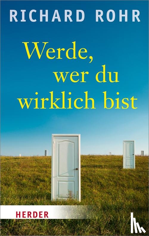Rohr, Richard - Werde, wer du wirklich bist