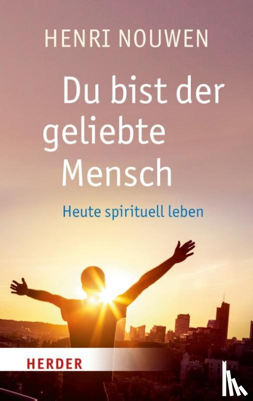 Nouwen, Henri J. M. - Du bist der geliebte Mensch