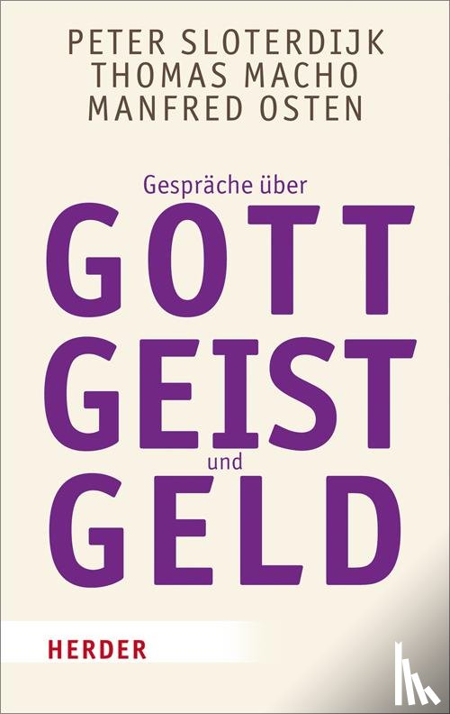 Sloterdijk, Peter, Macho, Thomas, Osten, Manfred - Gespräche über Gott, Geist und Geld