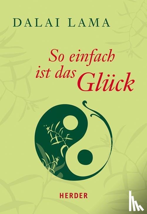 Dalai Lama - So einfach ist das Glück
