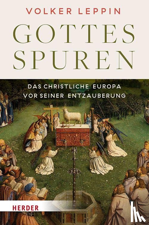 Leppin, Volker - Gottesspuren. Das christliche Europa vor seiner Entzauberung