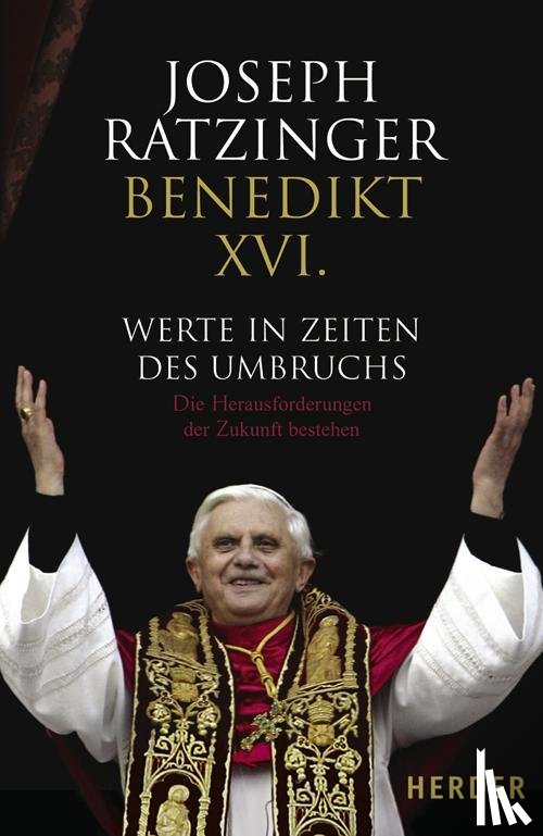 Ratzinger, Joseph - Werte in Zeiten des Umbruchs
