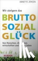 Jensen, Annette - Wir steigern das Bruttosozialglück