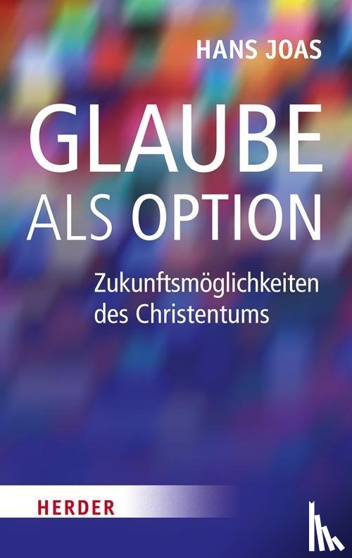 Joas, Hans - Glaube als Option