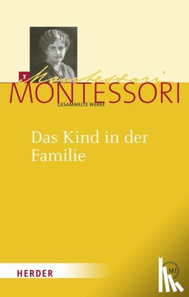 Montessori, Maria - Das Kind in der Familie