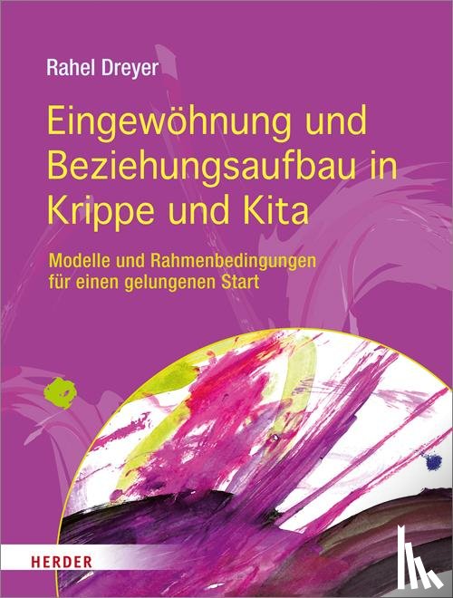 Dreyer, Rahel - Eingewöhnung und Beziehungsaufbau in Krippe und Kita