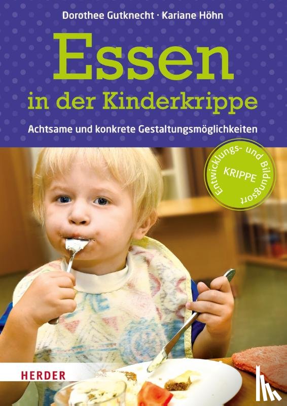 Gutknecht, Dorothee, Höhn, Kariane - Essen in der Kinderkrippe