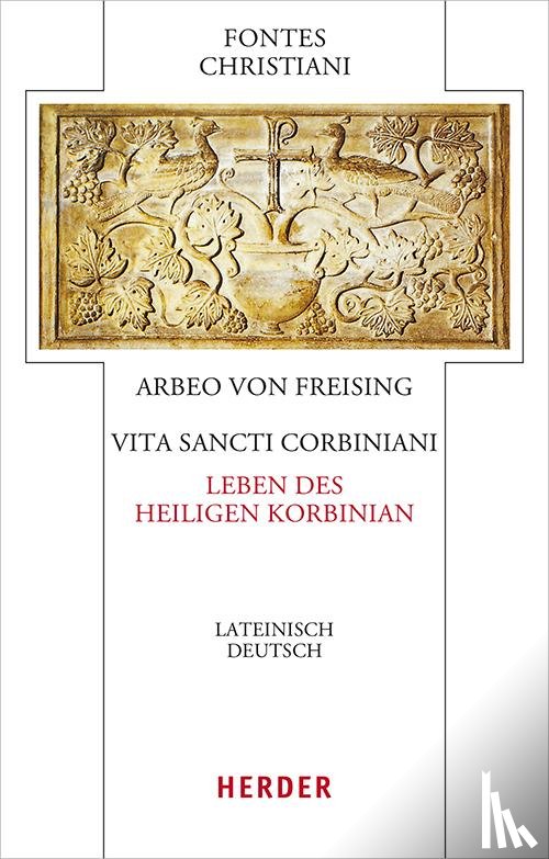Arbeo von Freising - Vita sancti Corbiniani - Leben des heiligen Korbinian